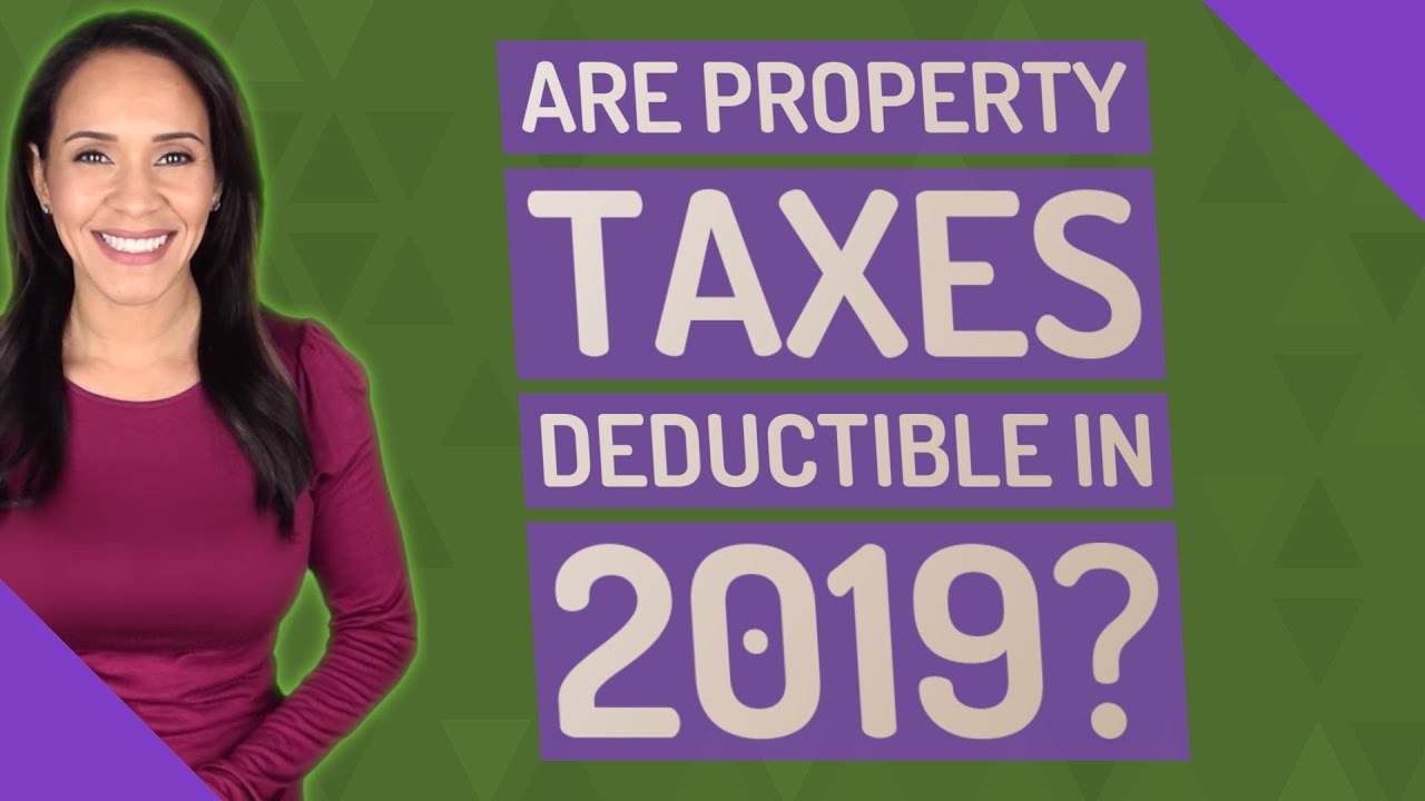 Are Property Taxes Deductible In 2019 YouTube