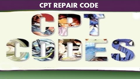 CPT Coding Guidelines — CPT Repair Code