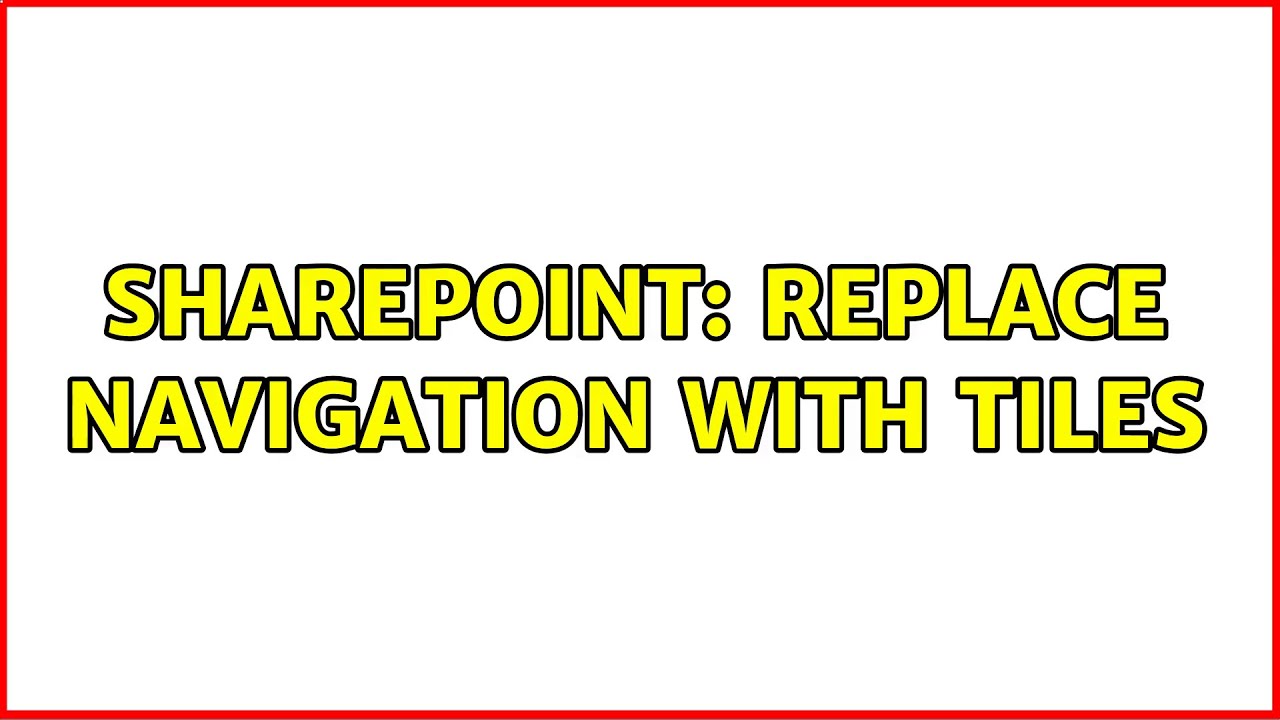 Sharepoint: Replace navigation with Tiles - YouTube