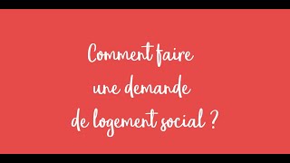 Comment faire une demande de logement social ?