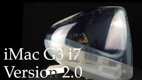 iMac G3 Intel Core i7 Modification Project Version 2.0 (2015)