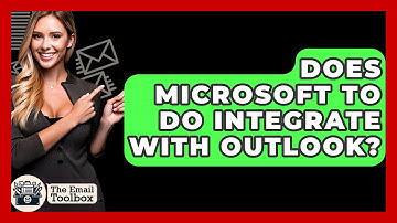Does Microsoft To Do Integrate With Outlook? - TheEmailToolbox.com