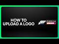 How To Upload A Logo In Forza Horizon 6! Tutorial