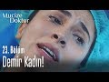 Demir kadın! - Mucize Doktor 23. Bölüm