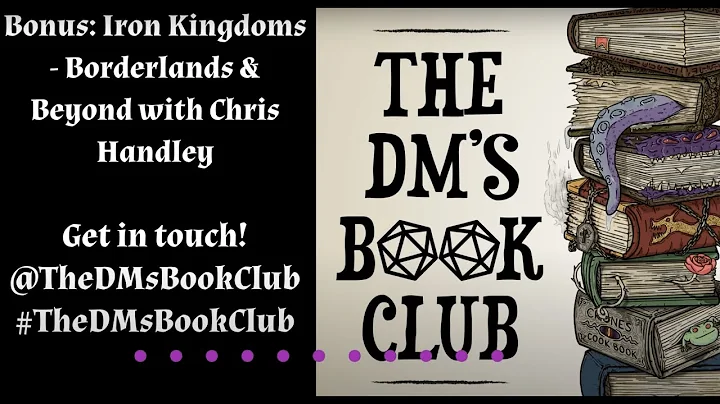 Bonus: Iron Kingdoms - Borderlands & Beyond with C...