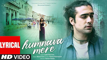 Humnava Mere Song | Jubin Nautiyal | Manoj Muntashir | Rocky - Shiv | Bhushan Kumar