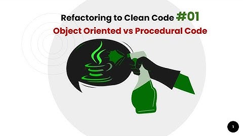 Clean Code #01 Refactoring Procedural Code into Object Oriented Code
