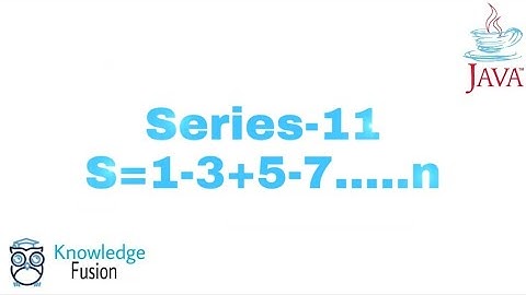 Series-S=1-3+5-7+9.....n using JAVA Programming | ICSE
