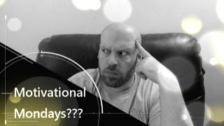 Motivational Mondays? | Participation | I know its Tuesday