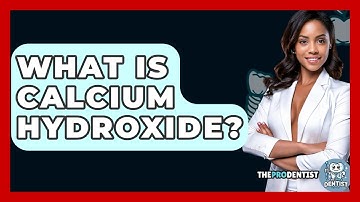 What Is Calcium Hydroxide? - The Pro Dentist