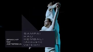 Brian Kp feat. Asteriska Sampai Kau Kembali (Acoustic Version) @CabriniAsteriska