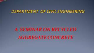 seminar presentation on  Recycled  Aggregate Concrete
