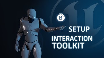 Interaction Toolkit Setup - Unreal Engine
