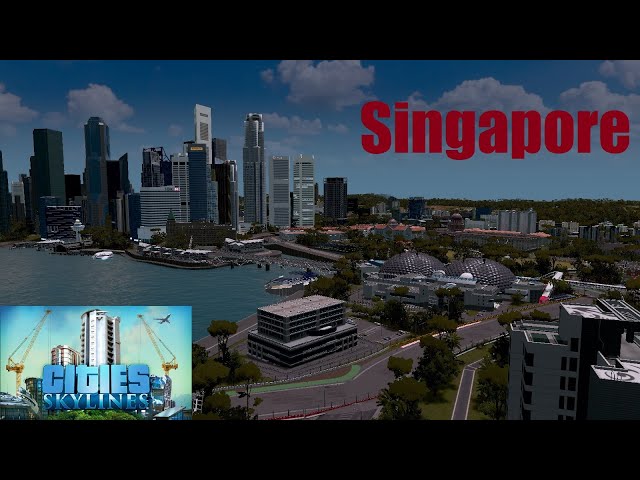 The spectacular city of Singapore recreated 1:1 in Cities Skylines class=