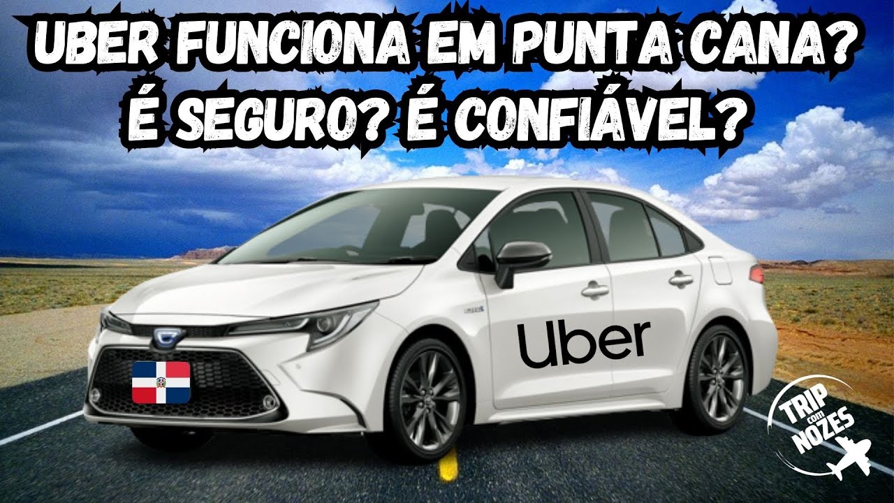 Are There Ubers In Punta Cana UBER FUNCIONA EM PUNTA CANA - REPΓBLICA DOMINICANA / Γ SEGURO? Γ