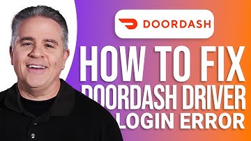 How to Fix DoorDash Driver Login Error: Easy Guide!