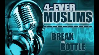 GANGSTA’S PARADISE PARODY (4-EVER MUSLIMS=BREAK THE BOTTLE)