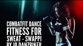 Sweat  - Swappi Combat Fit dance fitness choreo by Jo Danzbiker