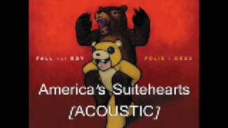 America's Suitehearts - Fall Out Boy [ACOUSTIC]