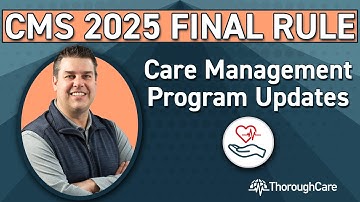 CMS 2025 Final Rule: Care Management Program Changes and Updates