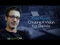 How To Create A Vision For The Mix. with Ryan Hewitt