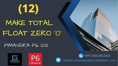 How to Fix Total Float (ZERO) I Primavera P6 I 21.12 I Beginners Tutorial