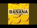 Banana (Ooh Nah Nah)