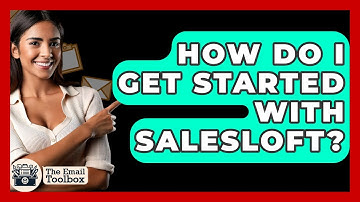 How Do I Get Started With SalesLoft? - TheEmailToolbox.com