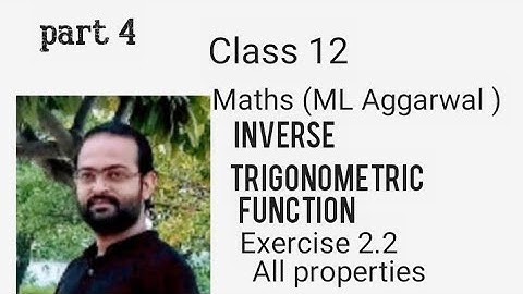 Class 12 maths (ML Aggarwal ) inverse trigonometric function   ex2.2 properties   ISC#NCERt
