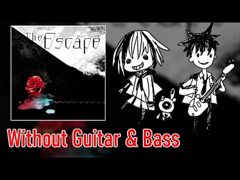 [ギタドラ] The Escape - Without Guitar & Bass