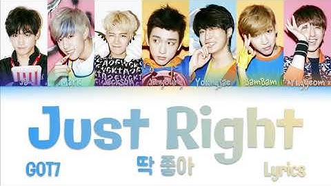 GOT7 (갓세븐)- "Just Right (딱 좋아)" Color Coded Lyrics Han/Rom/Eng