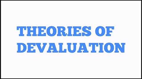 THEORIES OF DEVALUATION:1)ELASTICITY APPROACH