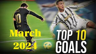 Top 10 Goals March 2024