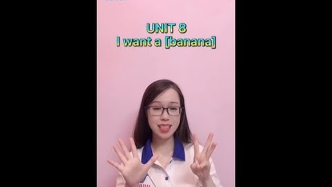 G1 - Unit 8 - Lesson 1 - I want [a banana].