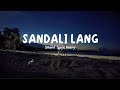 Sandali lang by Silent Sanctuary | lyrics