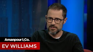 Twitter Co-Founder Ev Williams' Opinions on Social Media | Amanpour and Company