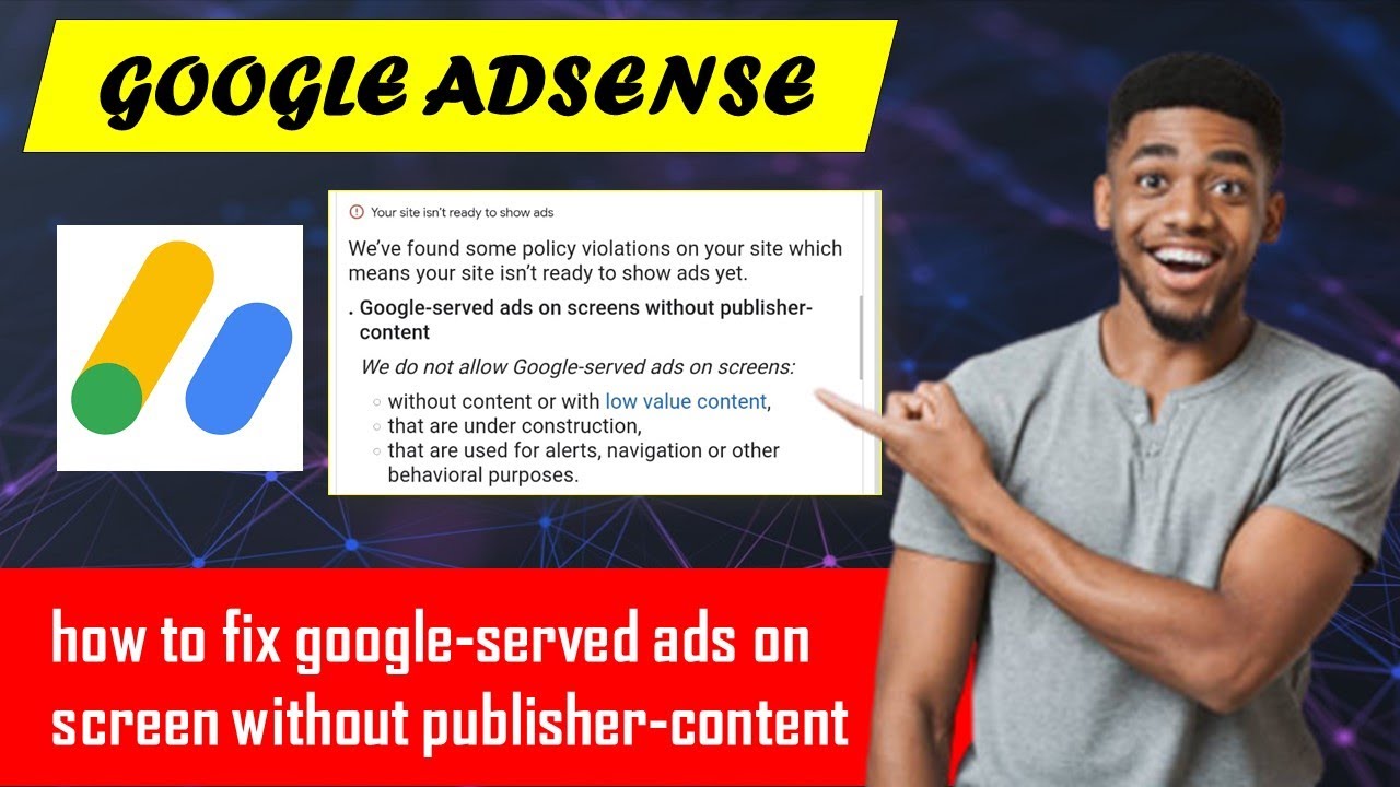 How To Fix google-served ads on screen without publisher-content Problem