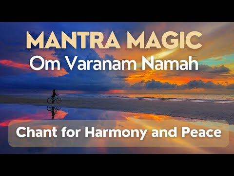 Om Varanam Namah - My life is in harmony with Universal Law.