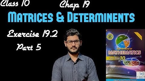 Class 10 Maths Chap 19 Matrices & Determinents Exercise 19.2 Part 5 @a.kcoachingcenter1915  sindh