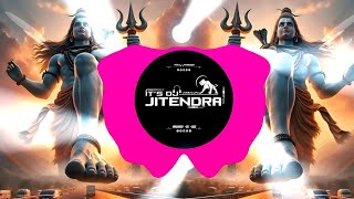 Aana Kailash Ki Choti Dj Remix 🔱|| Fast Edm Trance Mix || Bhole Dj Song || Dj Jitendra Edm King MbD