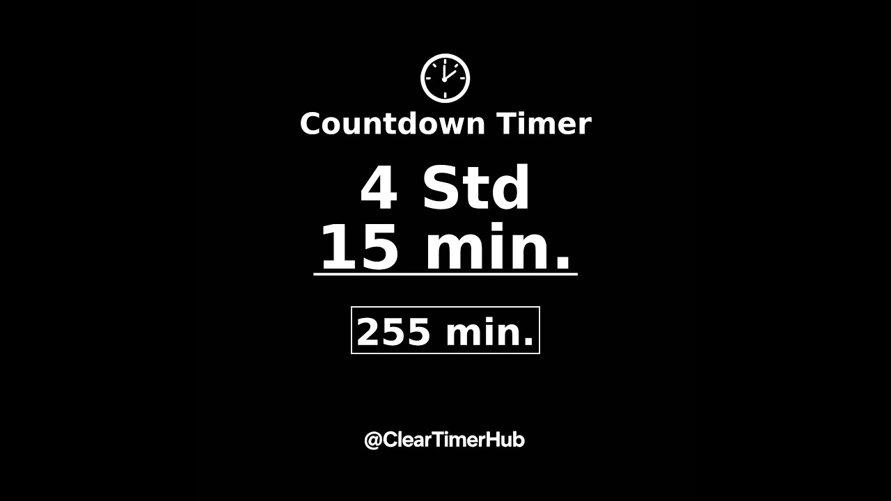 4 Std 15 min. - 255 min - Countdown Timer - Quiet - Black Background ...