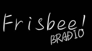 [ReTake] Frisbee! [BRADIO]