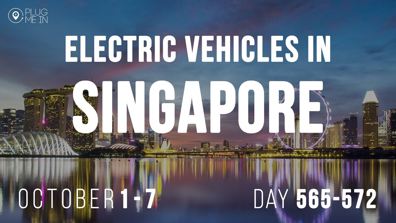 Electric Vehicles in Singapore | Day 565 - 572 | Plug Me In