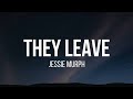 Jessie Murph – They Leave (Lyrics Video) | Deep Emotional Vibes 😔