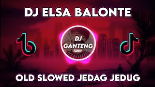 Dj old elsa balonte slow bass jedag jedug | dj remix tik tok terbaru viral