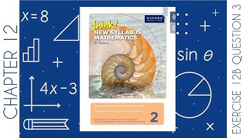 Oxford Think New Syllabus Mathematics 8th Edition || Book 2 | Chapter 12 | Exercise 12B | Question 3