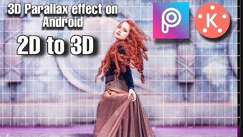 3D parallax effect in Android (Pics art & Kinemaster)| 3D पैरेलेक्स इफेक्ट बनाई एंड्राइड फोन में।