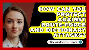 How Can You Protect Against Brute-Force and Dictionary Attacks? | SecurityFirstCorp News
