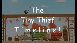 Tiny Thief - The Timeline
