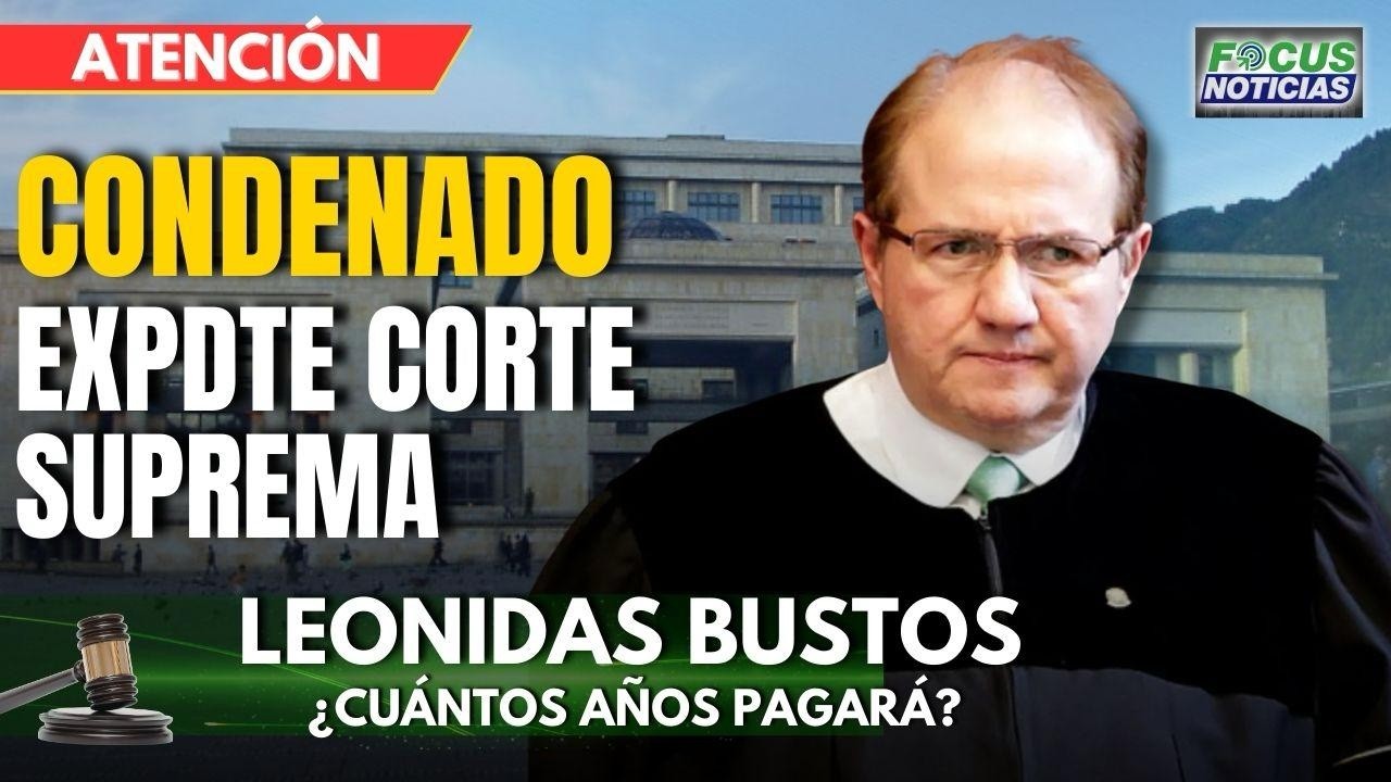 EXCLUSIVO | CONDENAN Expresidente CORTE Suprema LEONIDAS BUSTOS ¿CUÁNTOS Años PAGARÁ? #Focu